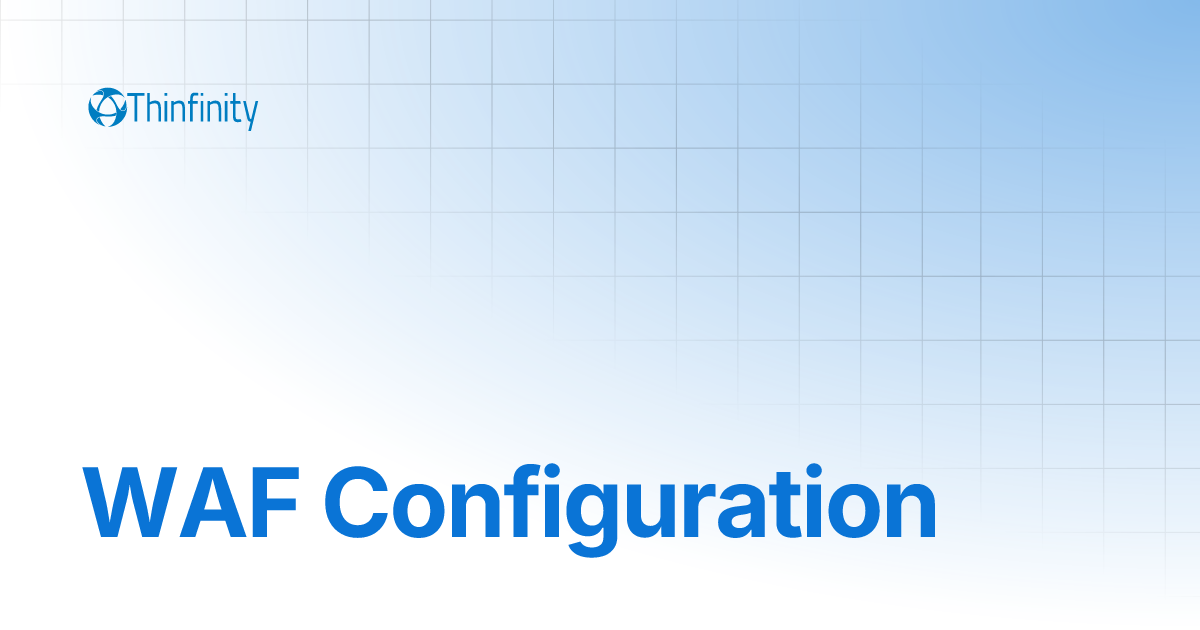 WAF Configuration | Thinfinity® Workspace v8.5